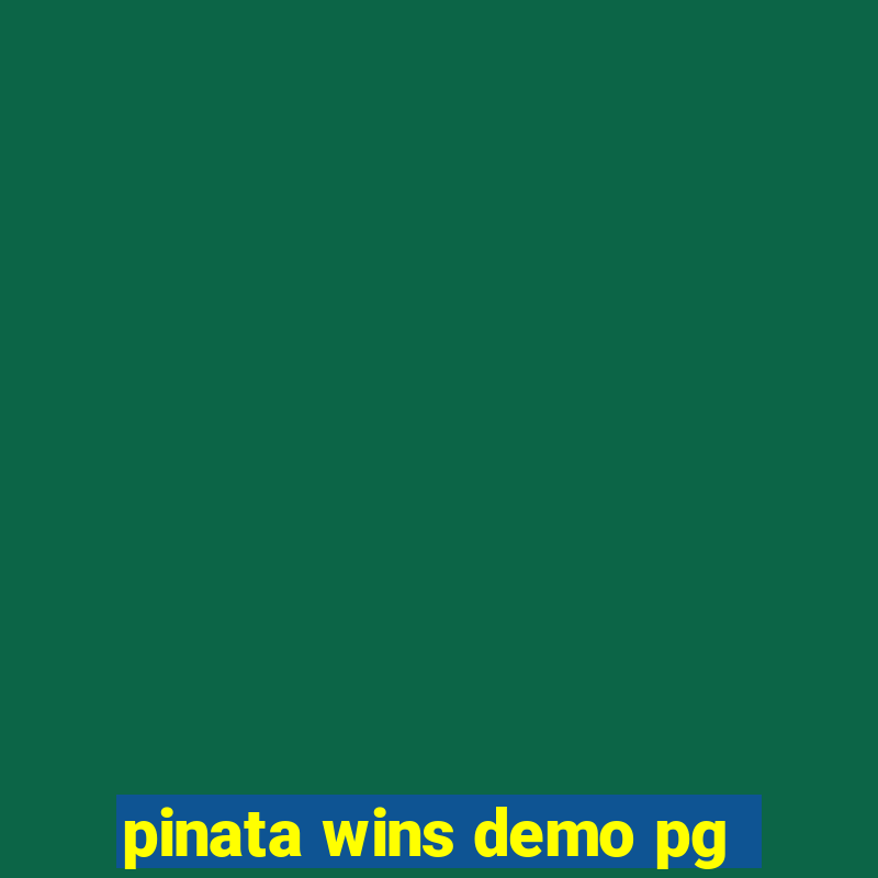 pinata wins demo pg